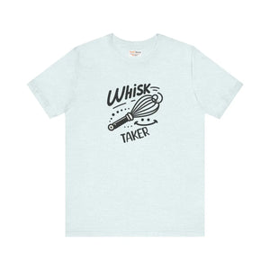 Whisk Taker Tee Fun Baking Shirt for Home Chefs - Dipaliz - T-shirts - Xs