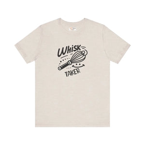 Whisk Taker Tee Fun Baking Shirt for Home Chefs - Dipaliz - T-shirts - Xs