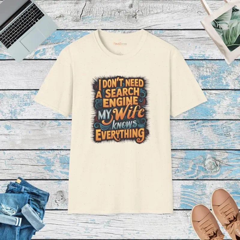 Soft Unisex Tee: my Wife Knows Everything Humorous Design - Natural / s T-shirt