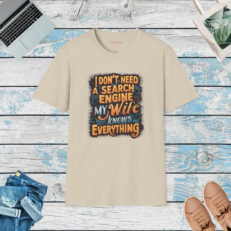 Soft Unisex Tee: my Wife Knows Everything Humorous Design - Sand / s T-shirt