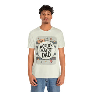 Worlds Okayest Dad Unisex Short Sleeve Tee - Dipaliz - T-shirts