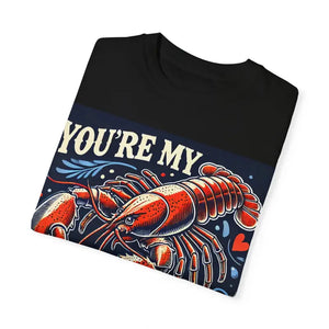 Youre my Lobster Tee - Comfort Colors Statement Shirt - Dipaliz - T-shirts