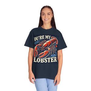 Youre my Lobster Tee - Comfort Colors Statement Shirt - Dipaliz - T-shirts